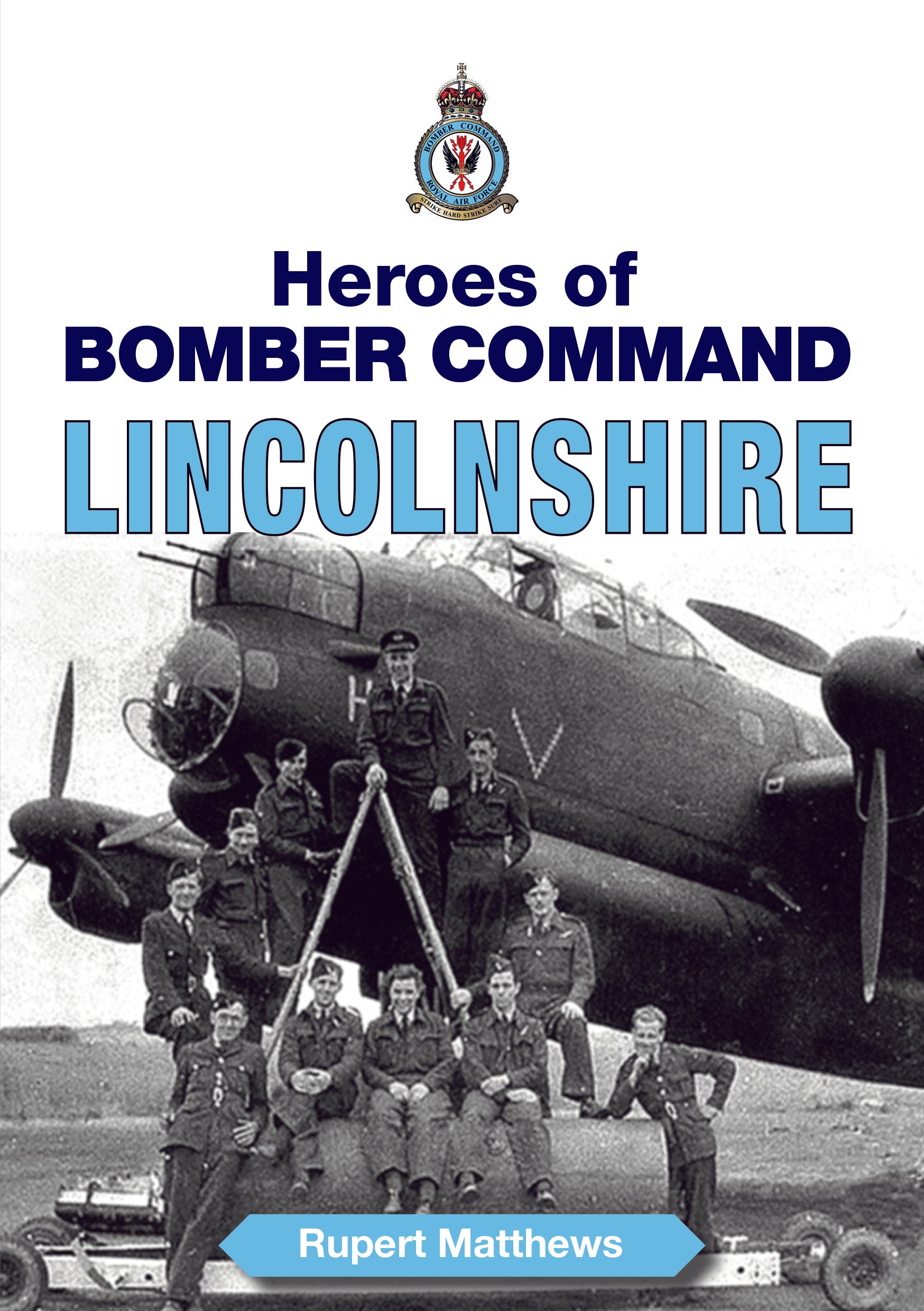 Heroes of Bomber Command Lincolnshire WWII second world war