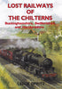 Lost Railways of the Chilterns book cover. Transport history of steam trains and stations in Buckinghamshire, Bedfordshire and Hertfordshire.