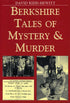 Berkshire Tales of Mystery & Murder book cover. An illustrated collection of local ghost stories and true murder cases from across the county.