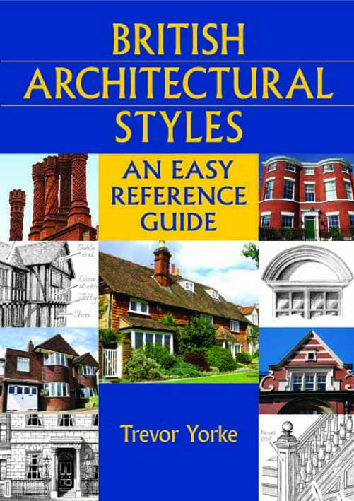 British Architectural Styles An Easy Reference Guide book cover. A compact and useful guide, filled with detailed drawings, explaining more about the architectural variety of buildings and house styles we see around us.
