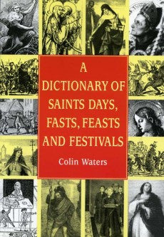 Dictionary of Saints Days, Fasts, Feasts and Festivals book cover.