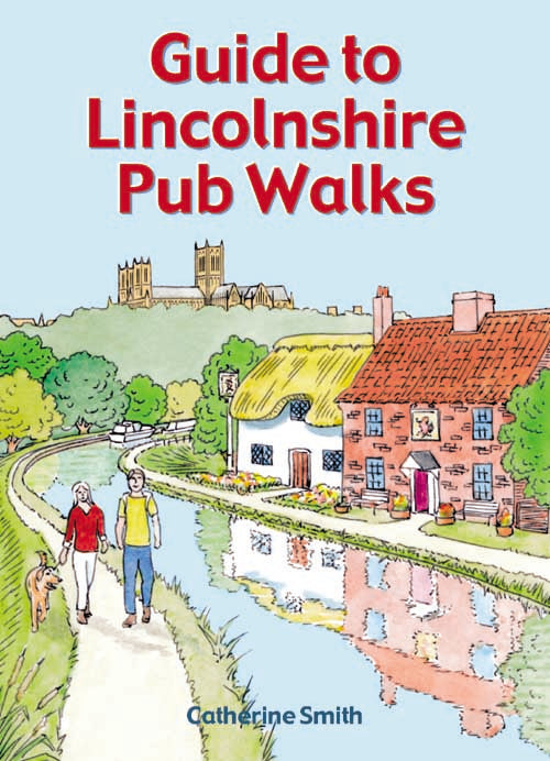 Guide to Lincolnshire Pub Walks: Walking Guide with 15 Circular Walks & Pub Recommendations