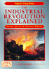The Industrial Revolution Explained book cover. The story of how machines changed the face of industry and farming in the 18th and 19th centuries.