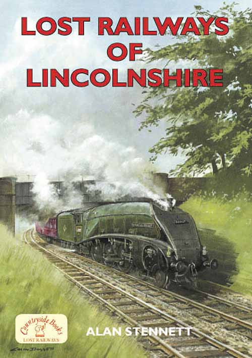Lost Railways of Lincolnshire book cover. Transport history of steam trains and stations in Lincolnshire.