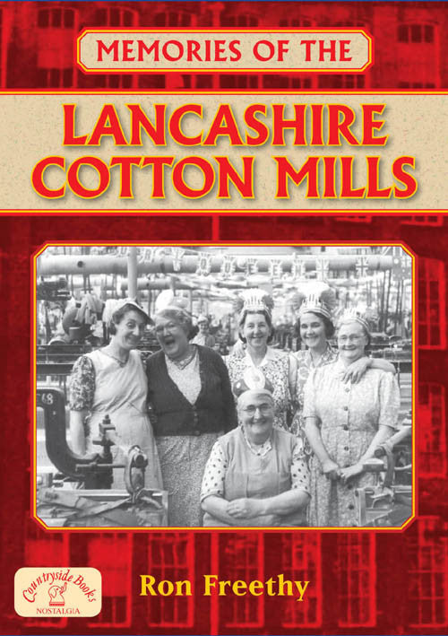 Memories of the Lancashire Cotton Mills book cover. History of the Lancashire cotton industry.