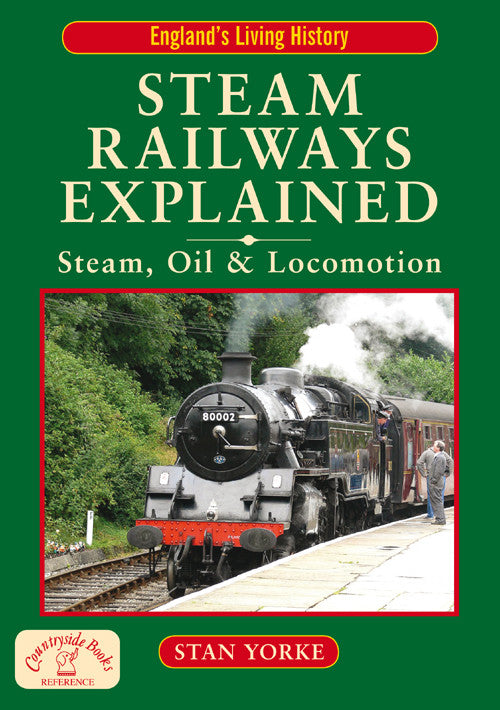Steam Railways Explained book cover. Steam, Oil and Locomotion.