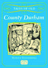 Tales of Old County Durham book cover. Stories, folklore and traditions.