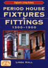 Period House Fixtures and Fittings 1300 to 1900 book cover. A guide to understanding and dating doors, stairs, windows, fireplaces and other period house fittings.