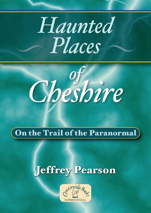 Haunted Places of Cheshire book cover
