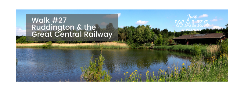 June Walks Giveaway: Ruddington & the Great Central Railway, Notts
