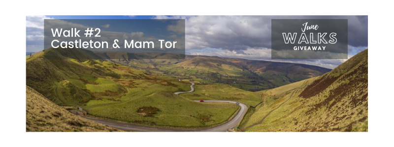 June Walks Giveaway: Castleton & Mam Tor, Peak District