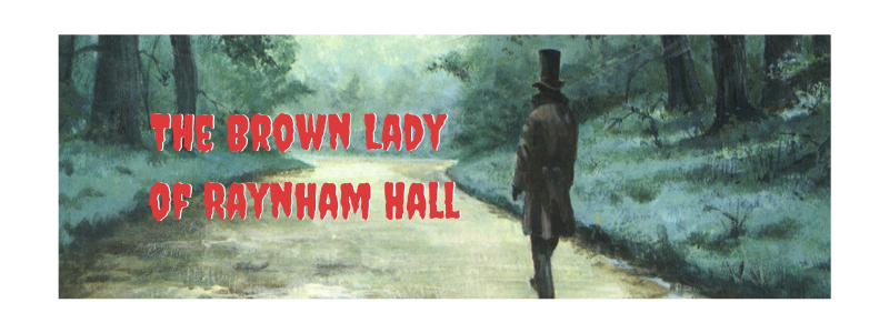 The Brown Lady of Raynham Hall, Norfolk