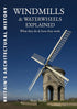 Windmills & Waterwheels Explained: What They Do and How They Work: The Incredible World of the Machines That Fed a Nation