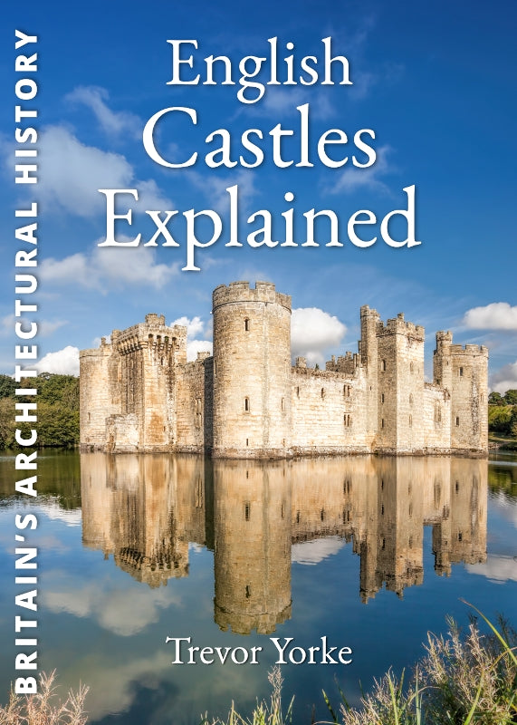 English Castles Explained Britain's Architectural History cover