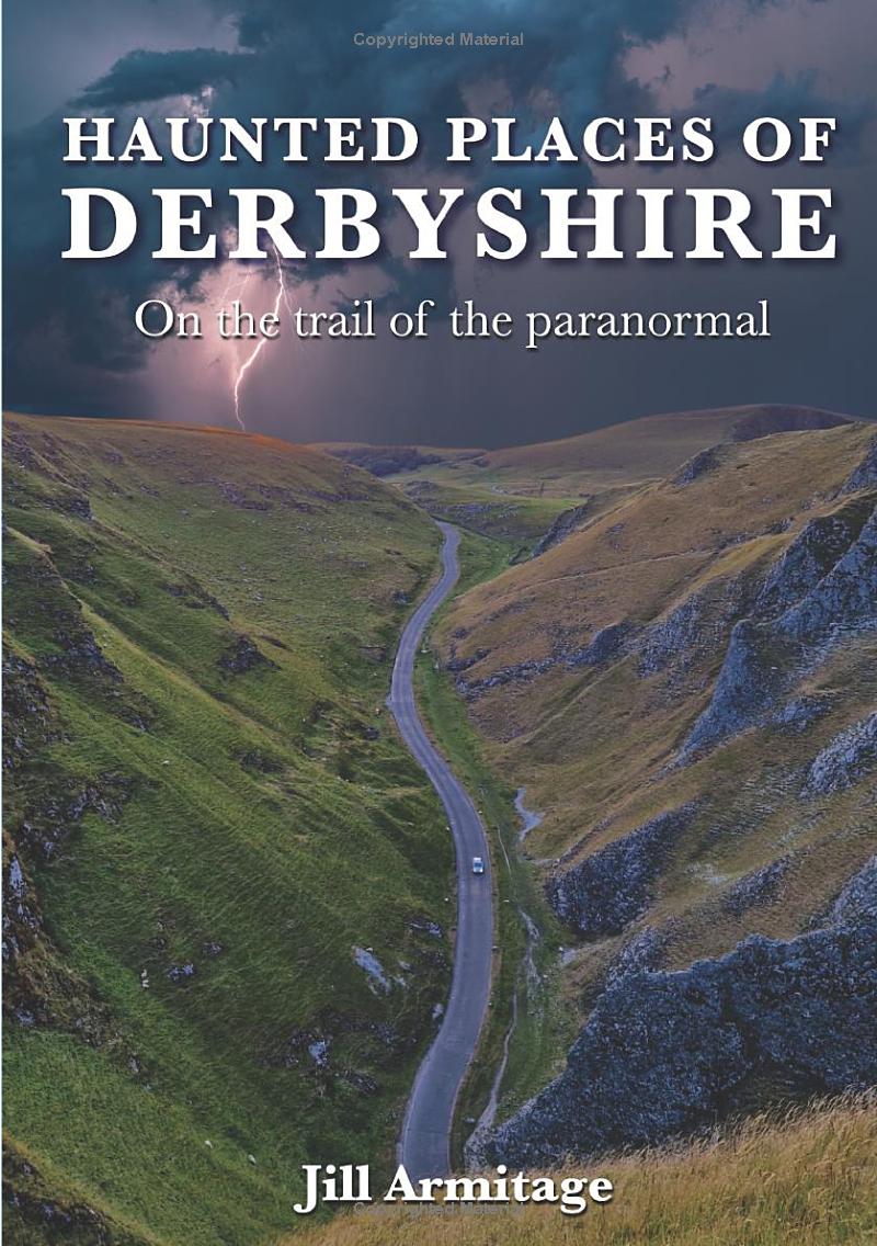 Haunted Places of Derbyshire on the trail of the pharnormal