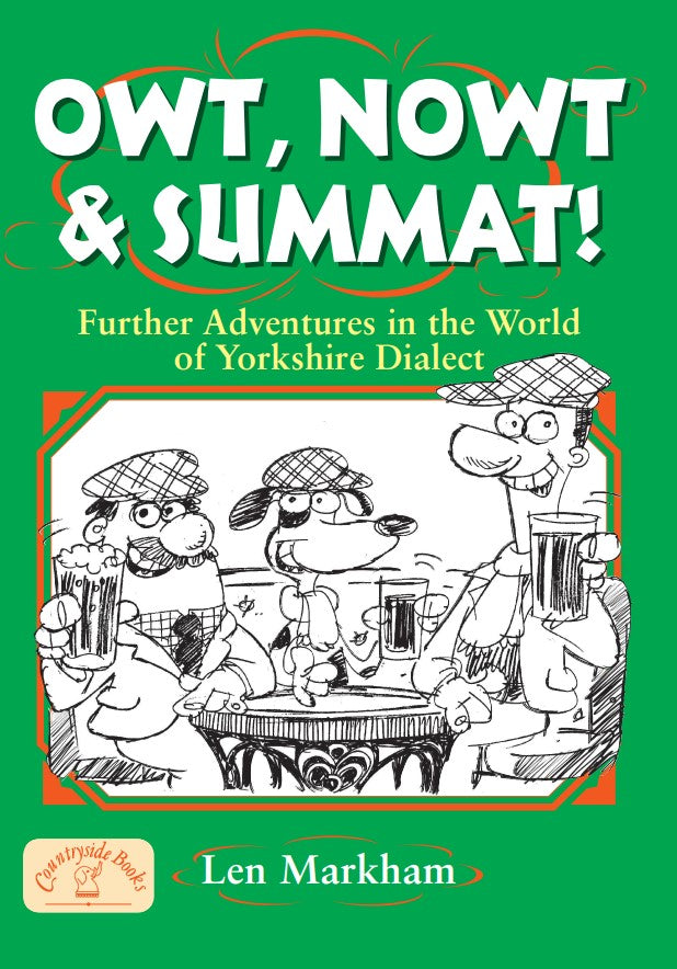 Owt, Nowt & Summat! Further Adventures in the World of Yorkshire Dialect front cover