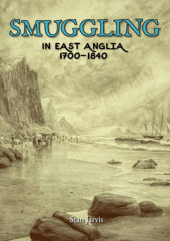 Smuggling in East Anglia - 1700-1840