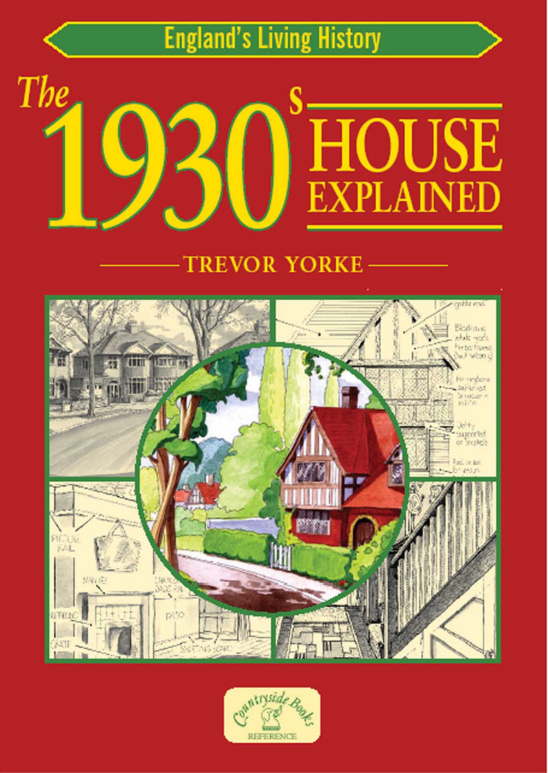 The 1930s House Explained book cover. An easy to understand guide to all aspects of the 1930s house, particularly its style. Ideal for those who are renovating or just interested in the period.
