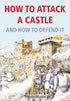 How To Attack A Castle And How To Defend It