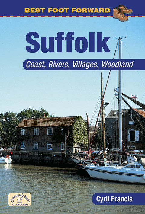 Best Foot Forward Suffolk book cover. Ideal for family walks; see some of Suffolk's most beautiful countryside, including Alton Water reservoir, the River Stour and Snape Warren Nature Reserve.