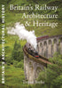 Britain's Railway Architecture & Heritage cover Britain's Architectural History series