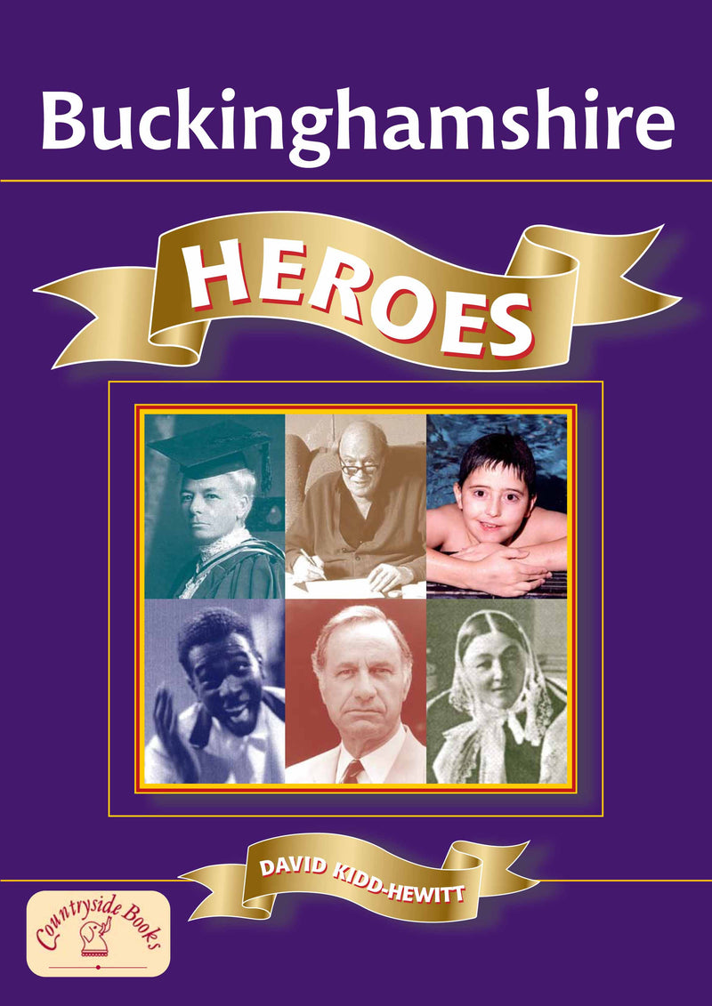Buckinghamshire Heroes book cover. Local stories about the deeds and achievements of the special people of Buckinghamshire. Includes children's author Roald Dahl and Florence Nightingale.