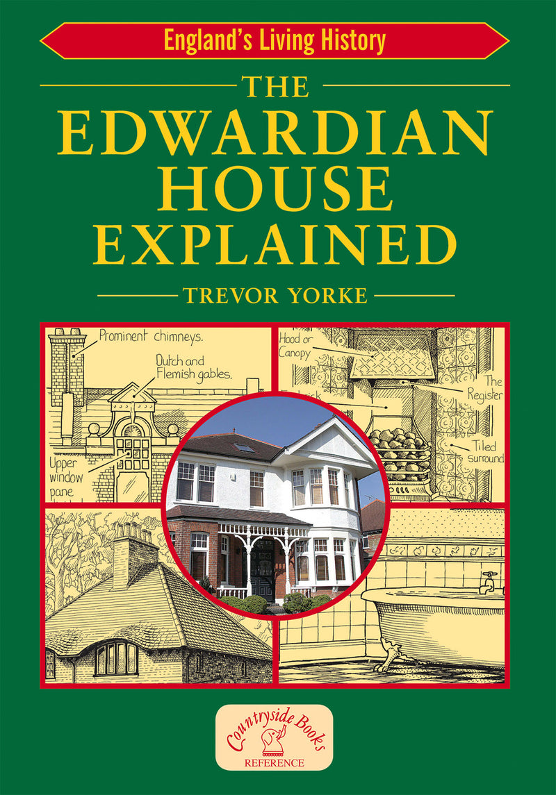 The Edwardian House Explained: A Brief History of British Architecture from 1900-1914 front cover