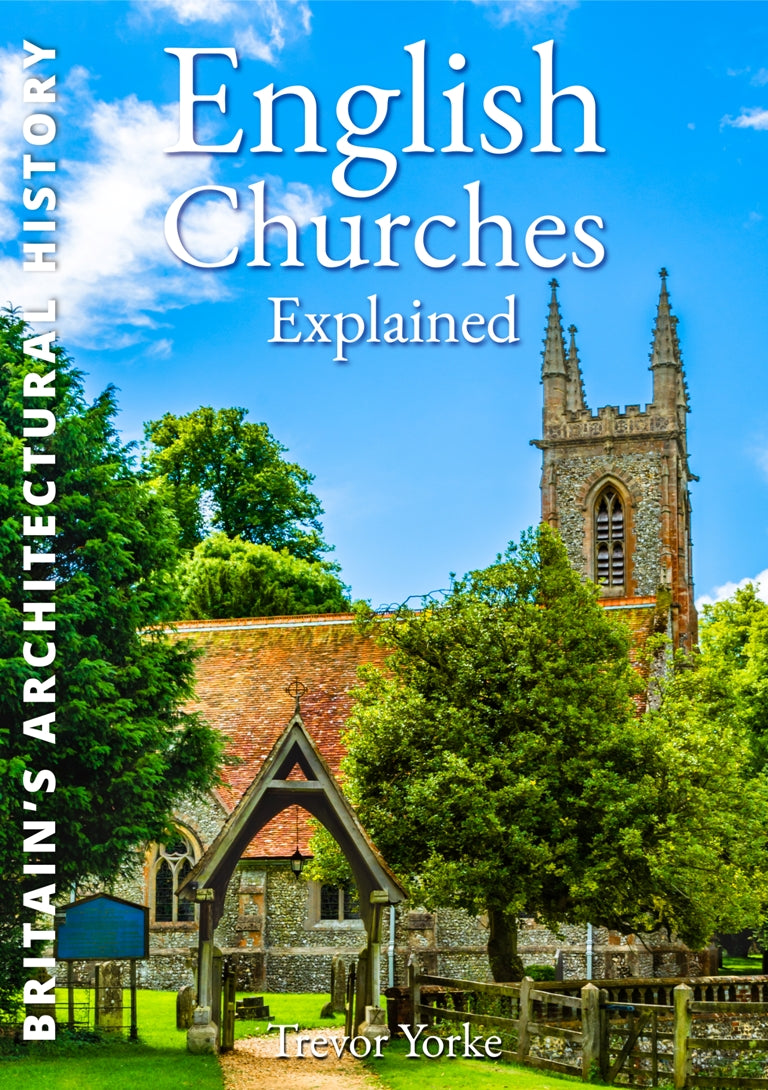 English Churches Explained book cover Britain's Architectural History series