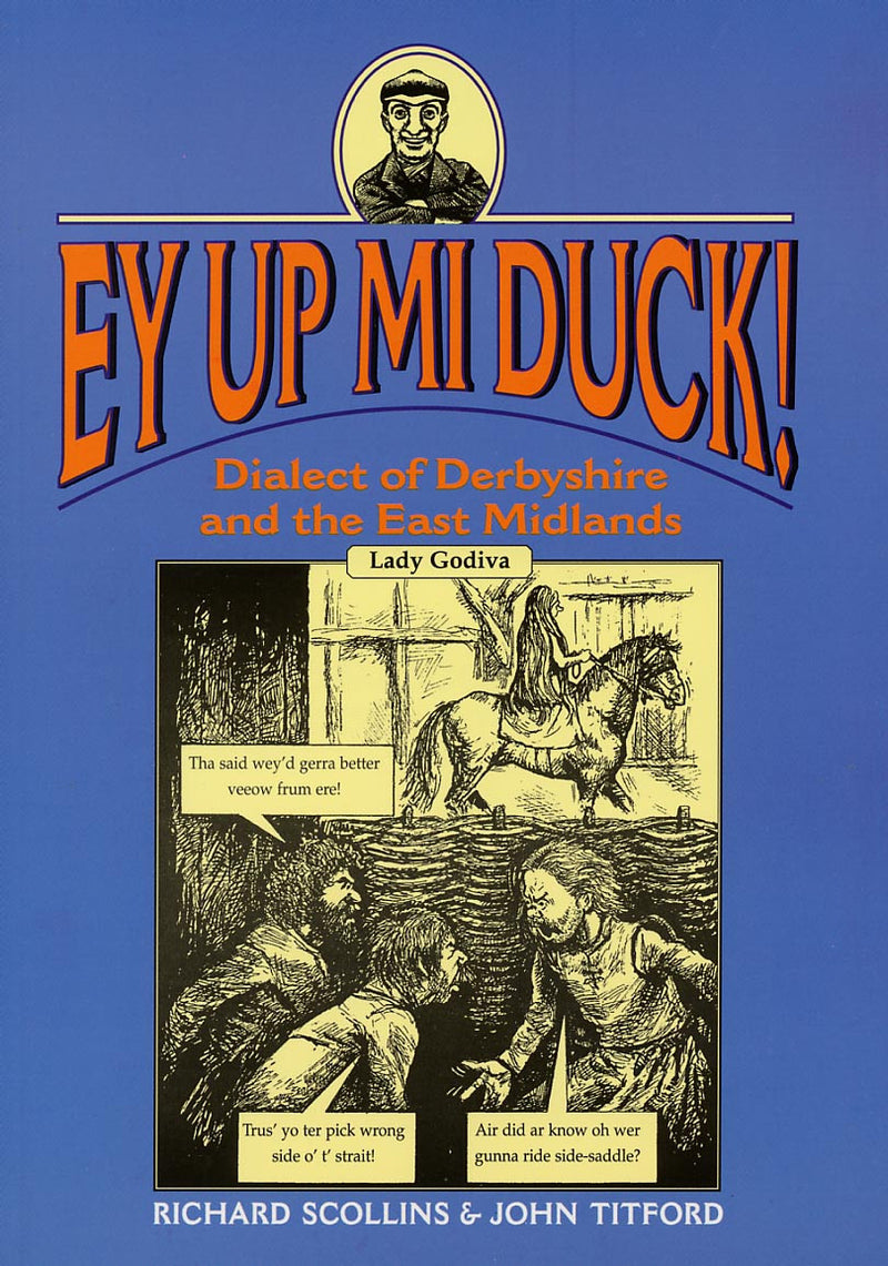 Ey Up Mi Duck! (East Midlands Dialect)