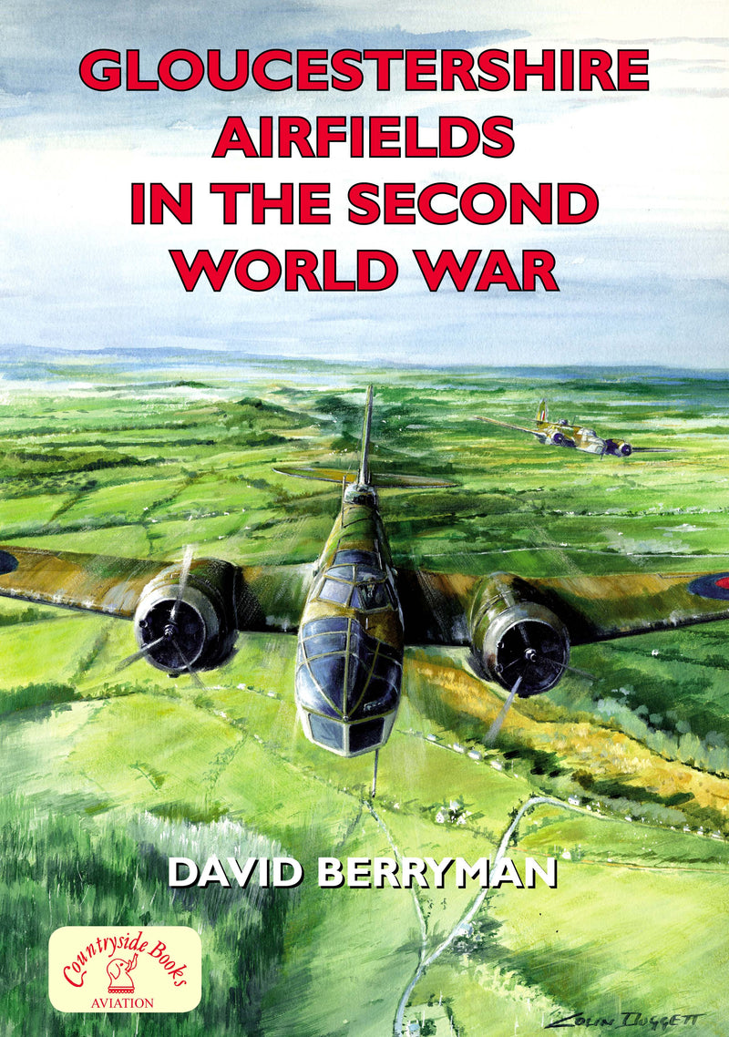 Gloucestershire Airfields in the Second World War. WW2