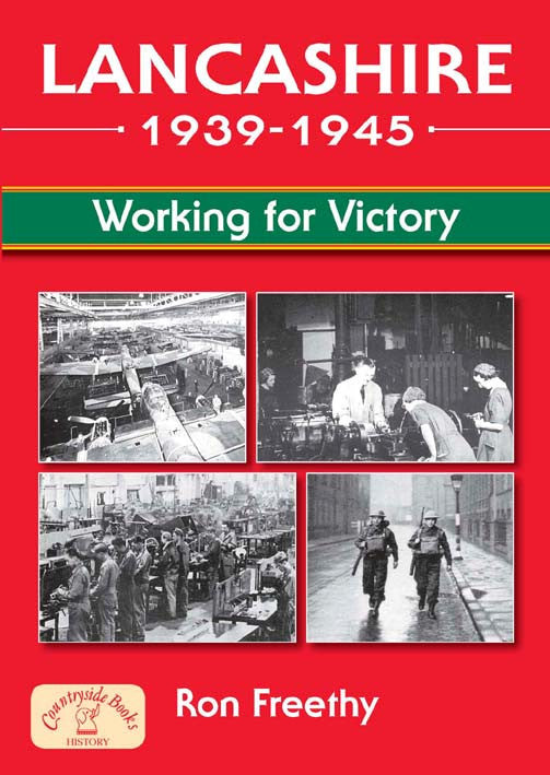 Lancashire 1939 to 1945 Working for Victory book cover. Lancashire at War series.