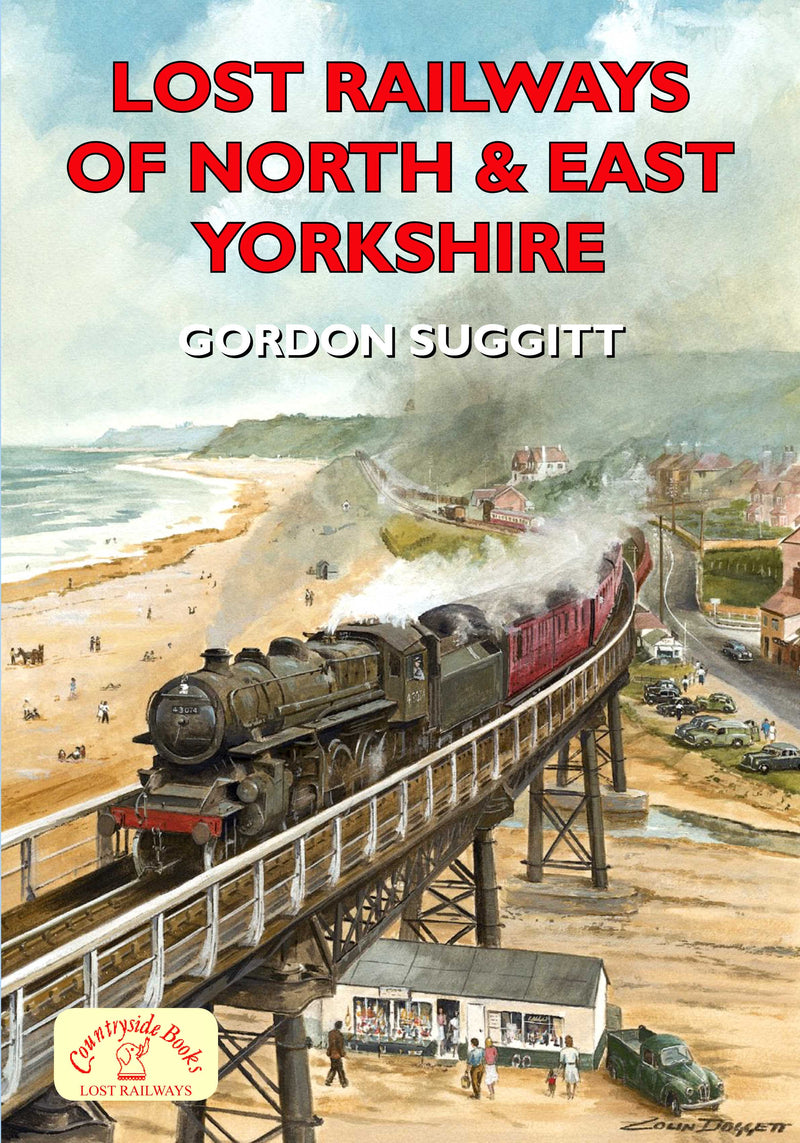 Lost Railways of North and East Yorkshire book cover. Transport history of steam trains and stations in Yorkshire.