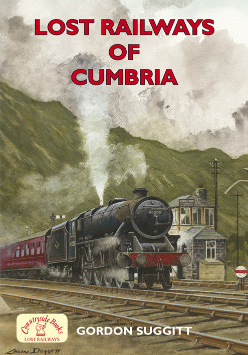 Lost Railways of Cumbria book cover. Transport history of steam trains and stations in Cumbria.