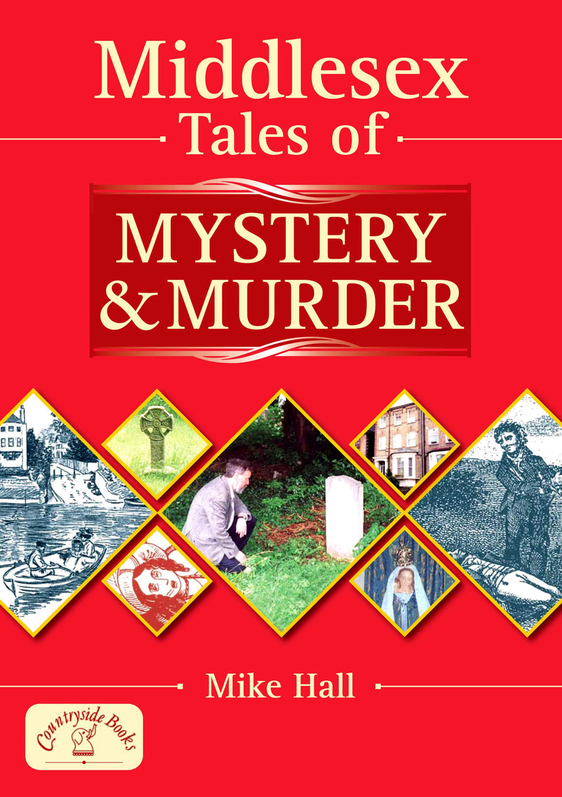 Middlesex tales of Mystery & Murder book cover. Supernatural stories and true murder cases from across Middlesex.