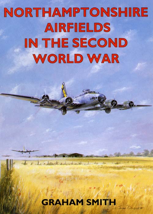 Northamptonshire Airfields in the Second World War cover WW2 aviation