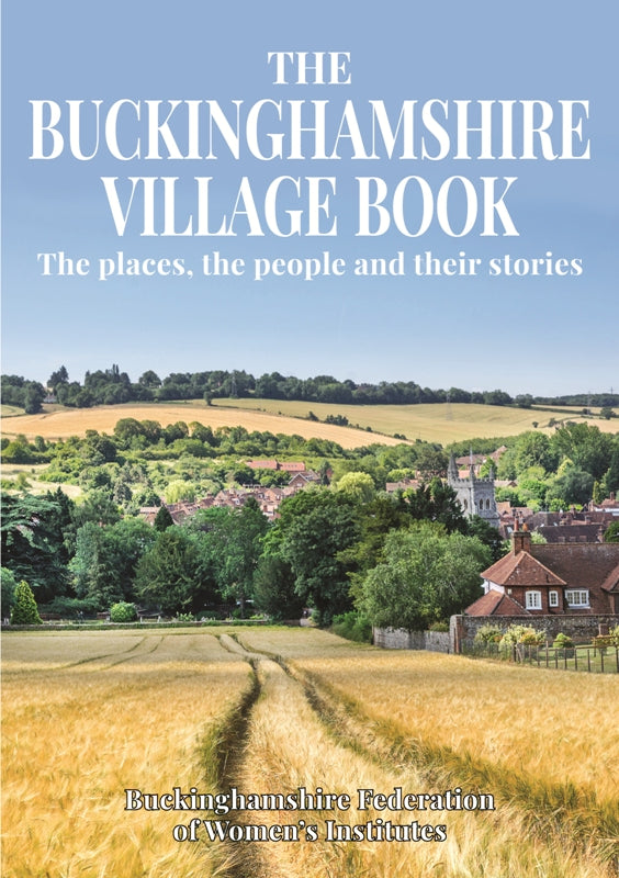 The Buckinghamshire Village Book - The places, the people and their stories