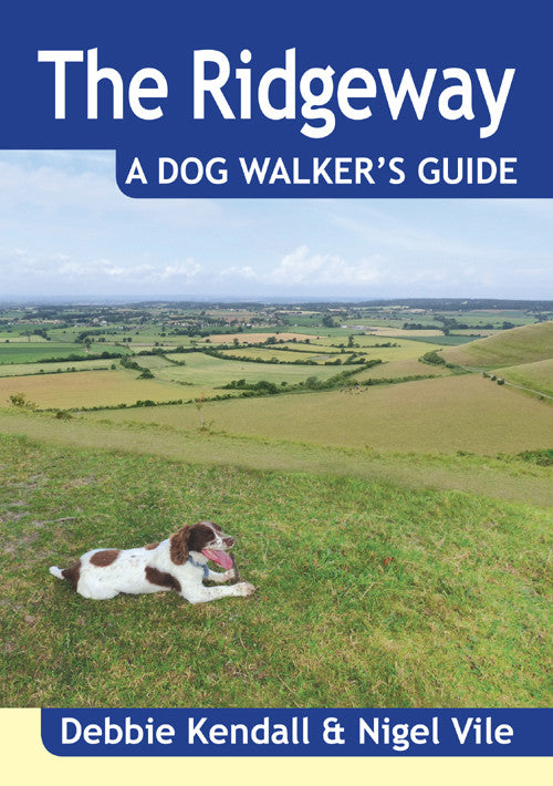 The Ridgeway A Dog Walker's Guide book cover. 20 circular walks in Berkshire, Wiltshire, Oxfordshire and Buckinghamshire. Each dog walk has maximum off lead time and includes dog-friendly pubs and cafes.