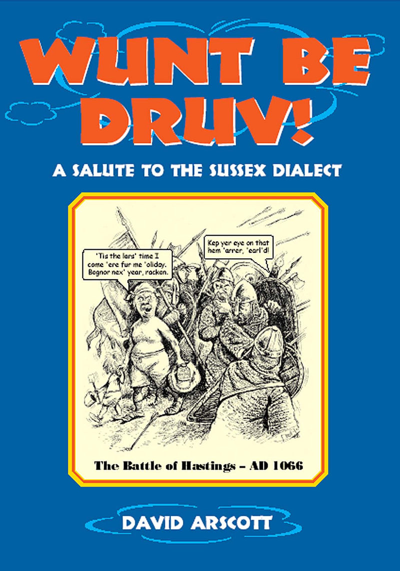 Wunt Be Druv! book cover. Sussex dialect and humour.